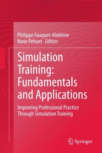 Nane Pehuet, Philippe Fauquet-Alekhine - Simulation Training: Fundamentals and Applications, E-bok