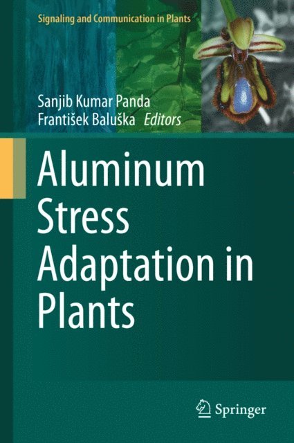 Frantisek Baluska, Sanjib Kumar Panda - Aluminum Stress Adaptation in Plants, E-bok
