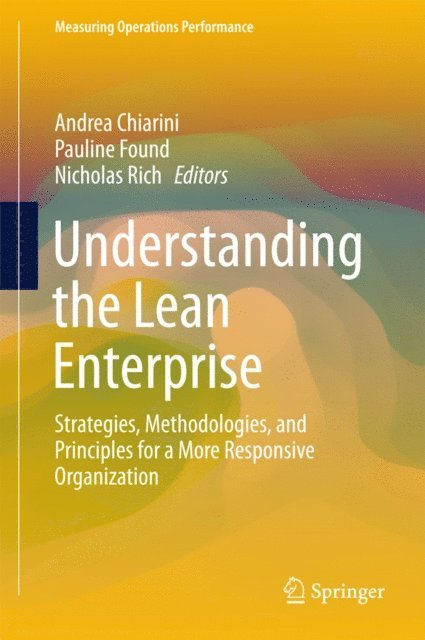 Nicholas Rich, Pauline Found, Andrea Chiarini - Understanding the Lean Enterprise, E-bok