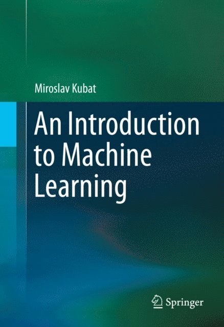 Miroslav Kubat - Introduction to Machine Learning, E-bok