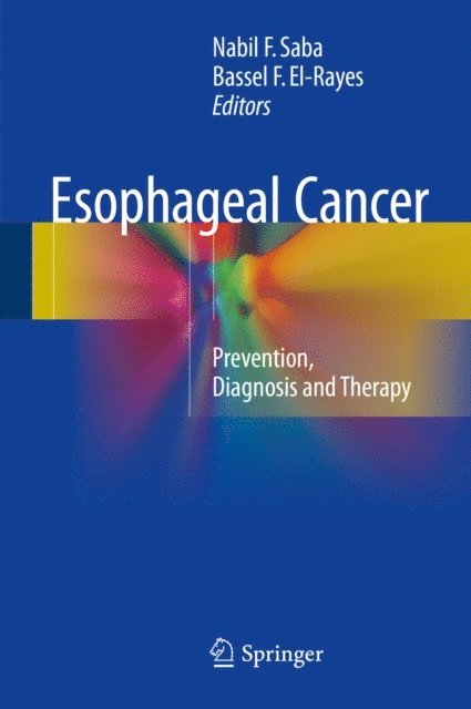 Bassel F. El-Rayes, Nabil F. Saba - Esophageal Cancer, E-bok