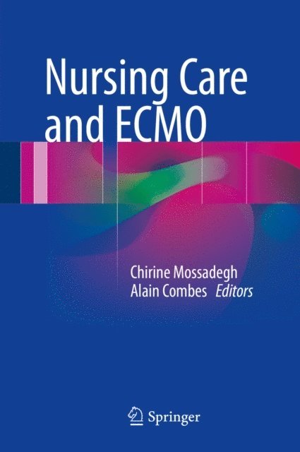 Alain Combes, Chirine Mossadegh - Nursing Care and ECMO, E-bok