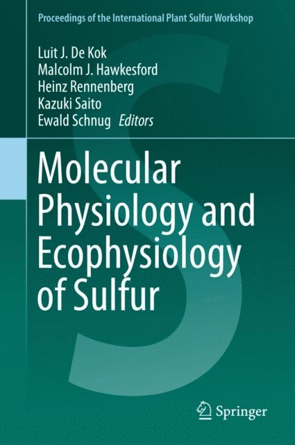 Ewald Schnug, Kazuki Saito, Heinz Rennenberg, Malcolm J. Hawkesford, Luit J. De Kok - Molecular Physiology and Ecophysiology of Sulfur, E-bok