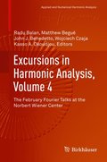 Excursions in Harmonic Analysis, Volume 4