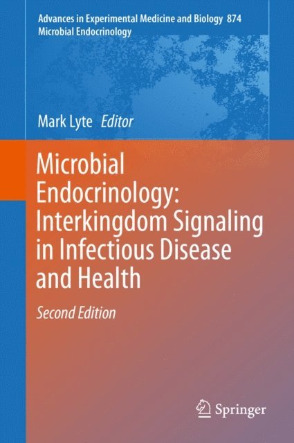 Mark Lyte - Microbial Endocrinology: Interkingdom Signaling in Infectious Disease and Health, E-bok