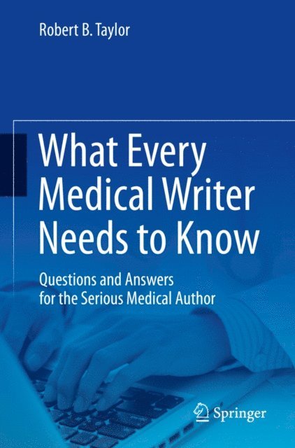 Robert B. Taylor - What Every Medical Writer Needs to Know, E-bok