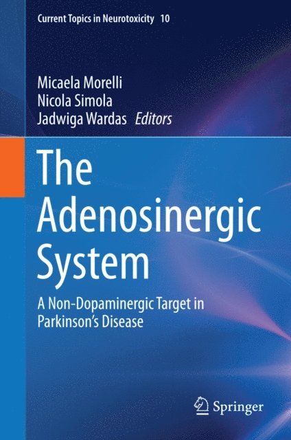 Jadwiga Wardas, Nicola Simola, Micaela Morelli - Adenosinergic System, E-bok