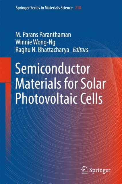 Raghu N. Bhattacharya, Winnie Wong-Ng, M. Parans Paranthaman - Semiconductor Materials for Solar Photovoltaic Cells, E-bok