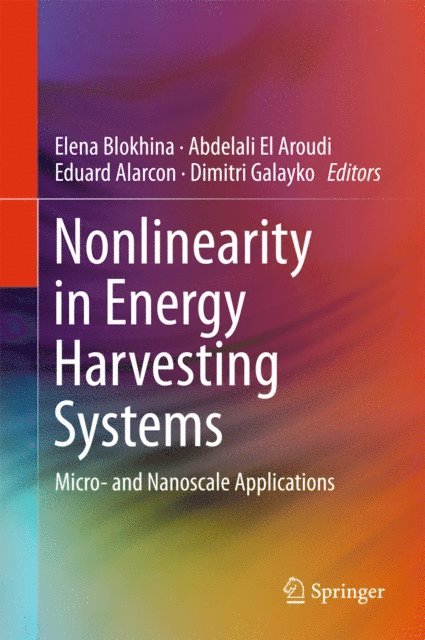 Dimitri Galayko, Eduard Alarcon, Abdelali El Aroudi, Elena Blokhina - Nonlinearity in Energy Harvesting Systems, E-bok