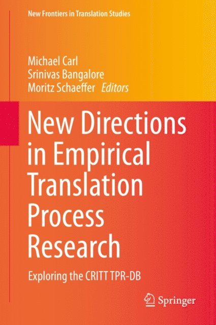 Moritz Schaeffer, Srinivas Bangalore, Michael Carl - New Directions in Empirical Translation Process Research, E-bok