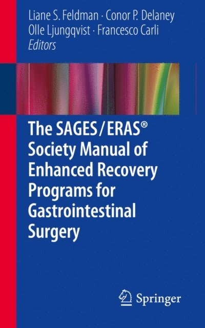 Francesco Carli, Olle Ljungqvist, Conor P. Delaney, Liane S. Feldman - SAGES / ERAS(R) Society Manual of Enhanced Recovery Programs for Gastrointestinal Surgery, E-bok