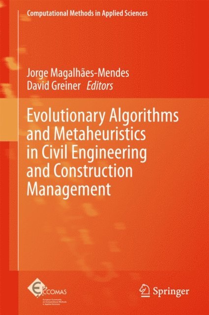 David Greiner, Jorge Magalhaes-Mendes - Evolutionary Algorithms and Metaheuristics in Civil Engineering and Construction Management, E-bok