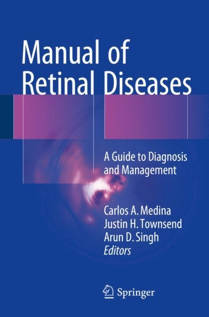 Arun D. Singh, Justin H. Townsend, Carlos A. Medina - Manual of Retinal Diseases, E-bok
