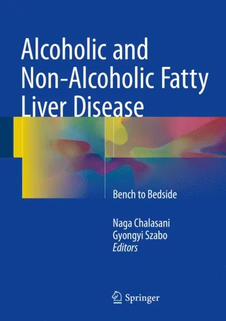 Gyongyi Szabo, Naga Chalasani - Alcoholic and Non-Alcoholic Fatty Liver Disease, E-bok. Tillgänglighet: Lägg i varukorg