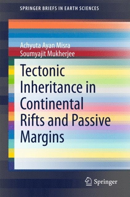 Soumyajit Mukherjee, Achyuta Ayan Misra - Tectonic Inheritance in Continental Rifts and Passive Margins, E-bok