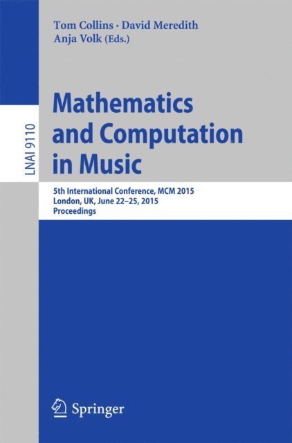 Anja Volk, David Meredith, Tom Collins - Mathematics and Computation in Music, E-bok