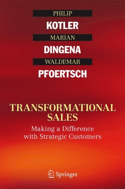Waldemar Pfoertsch, Marian Dingena, Philip Kotler - Transformational Sales, E-bok