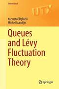 Queues and Lévy Fluctuation Theory