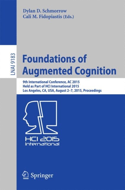 Cali M. Fidopiastis, Dylan D. Schmorrow - Foundations of Augmented Cognition, E-bok