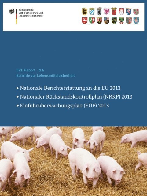 Bundesamt fur Verbraucherschutz und Lebensmittelsicherheit - Berichte zur Lebensmittelsicherheit 2013, E-bok