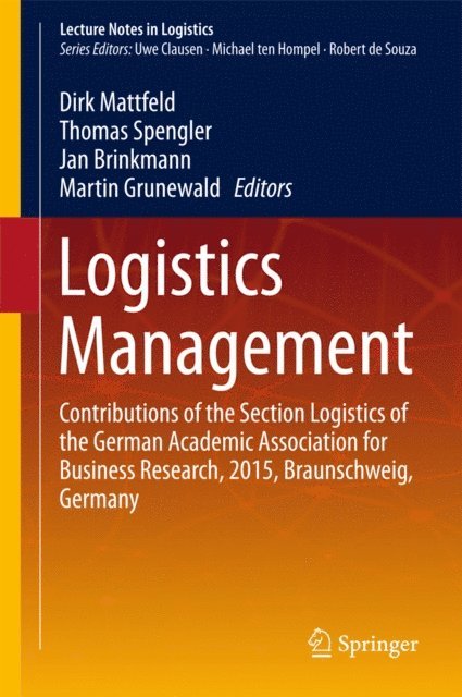 Martin Grunewald, Jan Brinkmann, Thomas Spengler, Dirk Mattfeld - Logistics Management, E-bok