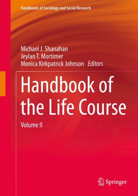 Monica Kirkpatrick Johnson, Jeylan T. Mortimer, Michael J. Shanahan - Handbook of the Life Course, E-bok