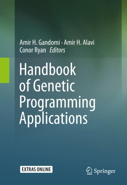Conor Ryan, Amir H. Alavi, Amir H. Gandomi - Handbook of Genetic Programming Applications, E-bok