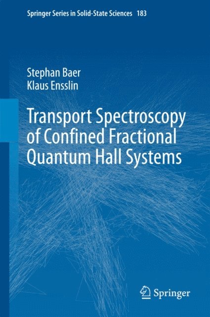 Klaus Ensslin, Stephan Baer - Transport Spectroscopy of Confined Fractional Quantum Hall Systems, E-bok
