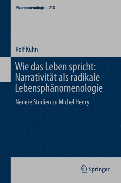 Rolf Kuhn - Wie das Leben spricht: Narrativität als radikale Lebensphänomenologie, E-bok