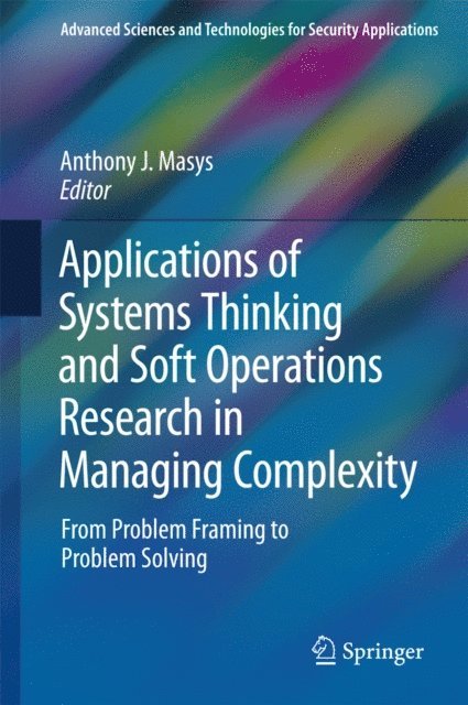 Anthony J. Masys - Applications of Systems Thinking and Soft Operations Research in Managing Complexity, E-bok