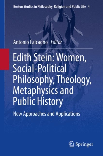 Antonio Calcagno - Edith Stein: Women, Social-Political Philosophy, Theology, Metaphysics and Public History, E-bok