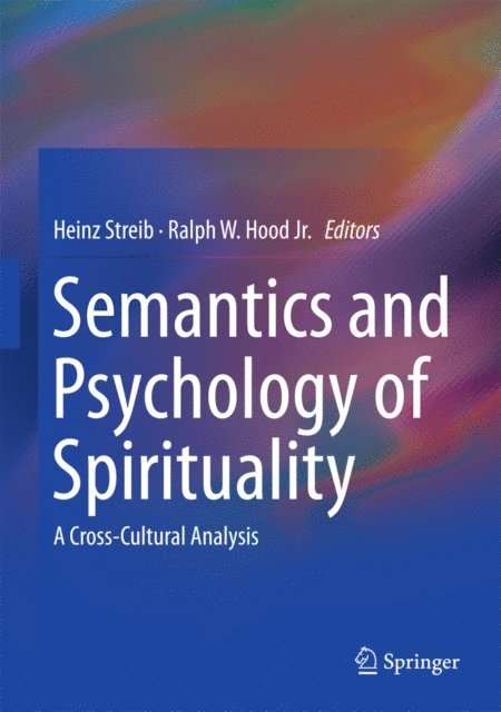 Ralph W. Hood, Jr., Heinz Streib - Semantics and Psychology of Spirituality, E-bok