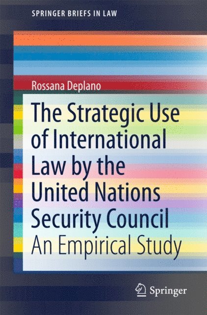 Rossana Deplano - Strategic Use of International Law by the United Nations Security Council, E-bok