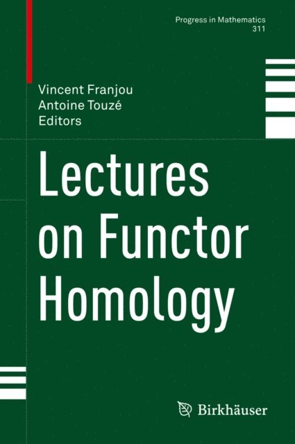 Antoine Touze, Vincent Franjou - Lectures on Functor Homology, E-bok. Tillgänglighet: Lägg i varukorg