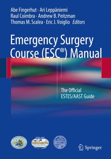 Eric J. Voiglio, Thomas M. Scalea, Andrew B. Peitzman, Raul Coimbra, Ari Leppaniemi, Abe Fingerhut - Emergency Surgery Course (ESC(R)) Manual, E-bok
