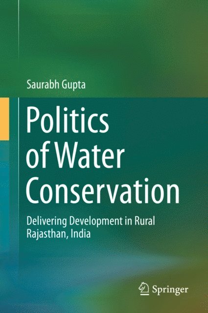 Saurabh Gupta - Politics of Water Conservation, E-bok