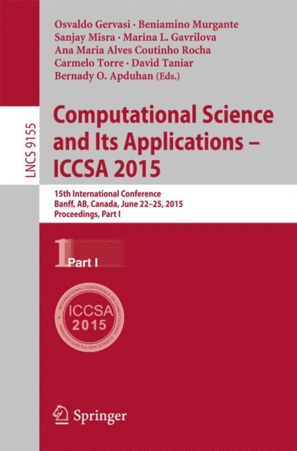 Bernady O. Apduhan, David Taniar, Carmelo Torre, Ana Maria Alves Coutinho Rocha, Marina L. Gavrilova, Sanjay Misra, Beniamino Murgante, Osvaldo Gervasi - Computational Science and Its Applications -- ICCSA 2015, E-bok