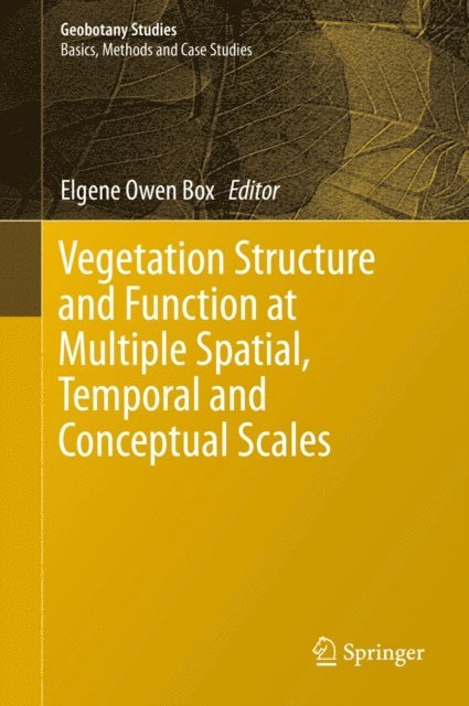 Elgene Owen Box - Vegetation Structure and Function at Multiple Spatial, Temporal and Conceptual Scales, E-bok