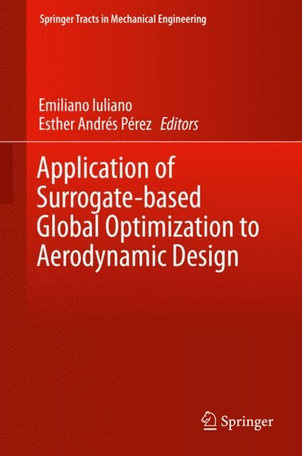 Esther Andres Perez, Emiliano Iuliano - Application of Surrogate-based Global Optimization to Aerodynamic Design, E-bok