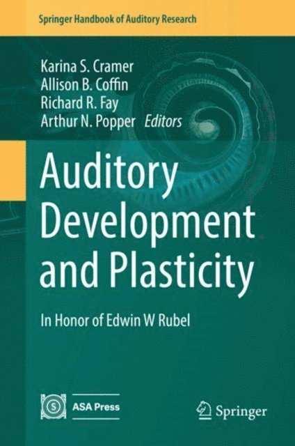 Arthur N. Popper, Richard R. Fay, Allison B. Coffin, Karina S. Cramer - Auditory Development and Plasticity, E-bok
