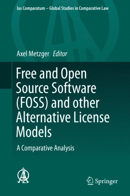 Axel Metzger - Free and Open Source Software (FOSS) and other Alternative License Models, E-bok