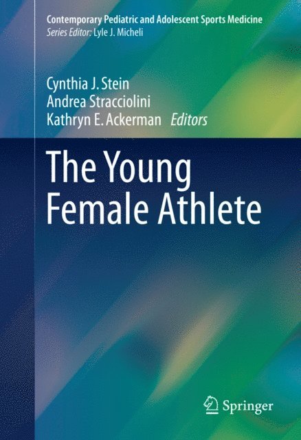 Andrea Stracciolini, Kathryn E. Ackerman, Cynthia J. Stein - Young Female Athlete, E-bok