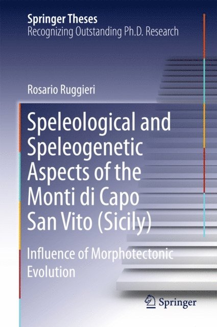 Rosario Ruggieri - Speleological and Speleogenetic Aspects of the Monti di Capo San Vito (Sicily), E-bok