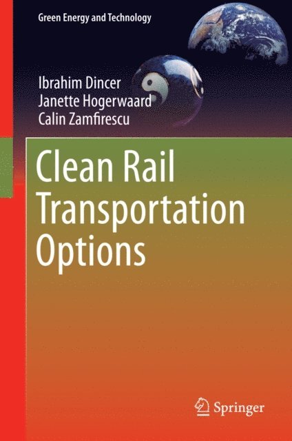 Calin Zamfirescu, Janette Hogerwaard, Ibrahim Dincer - Clean Rail Transportation Options, E-bok