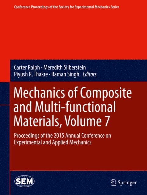 Raman Singh, Piyush R. Thakre, Meredith Silberstein, Carter Ralph - Mechanics of Composite and Multi-functional Materials, Volume 7, E-bok