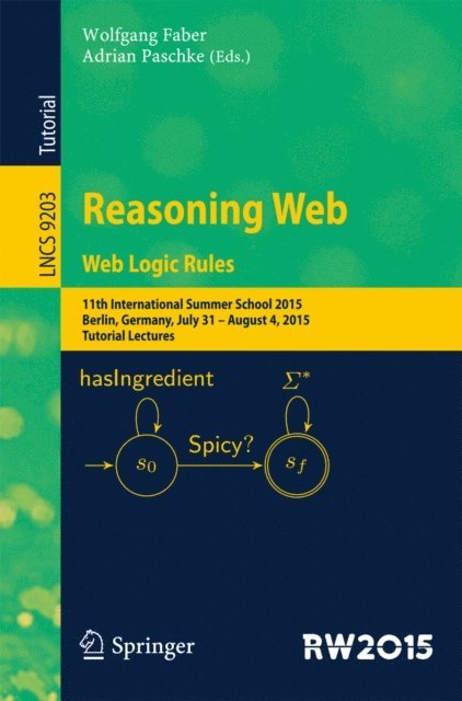 Adrian Paschke, Wolfgang Faber - Reasoning Web. Web Logic Rules, E-bok