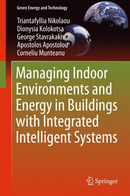 Corneliu Munteanu, Apostolos Apostolou, George Stavrakakis, Dionysia Kolokotsa, Triantafyllia Nikolaou - Managing Indoor Environments and Energy in Buildings with Integrated Intelligent Systems, E-bok. Tillgänglighet: Lägg i varukorg