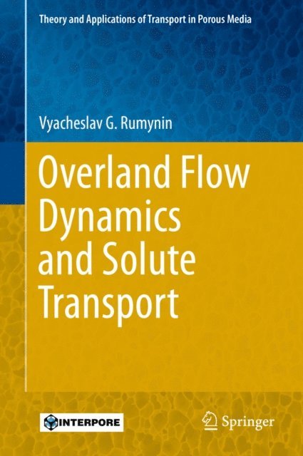 Vyacheslav G. Rumynin - Overland Flow Dynamics and Solute Transport, E-bok