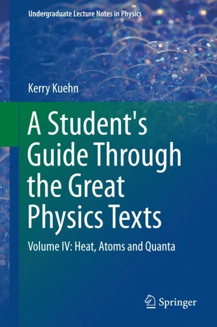 Kerry Kuehn - Student's Guide Through the Great Physics Texts, E-bok
