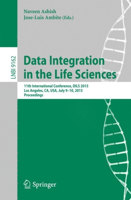 Jose-Luis Ambite, Naveen Ashish - Data Integration in the Life Sciences, E-bok